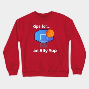 Ripe for an Ally Yup Crewneck Sweatshirt